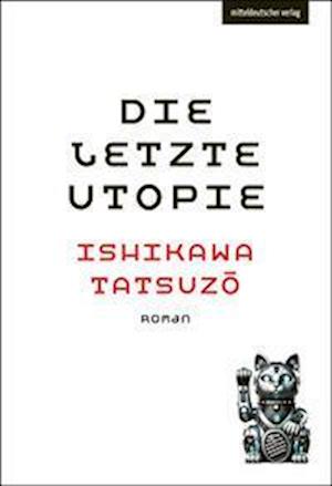 Cover for Tatsuzō Ishikawa · Die letzte Utopie (Book) (2025)