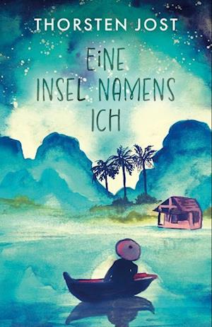 Eine Insel namens ICH - Thorsten Jost - Books - Nova MD - 9783690284011 - July 14, 2025