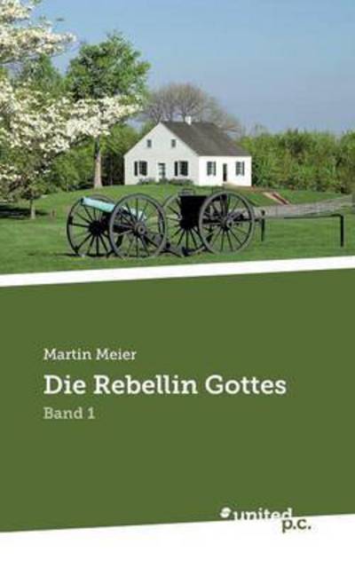 Cover for Meier · Die Rebellin Gottes (Book) (2016)