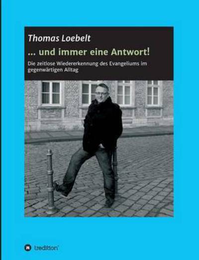 Cover for Thomas Loebelt · ... Und Immer Eine Antwort! (Paperback Book) (2015)
