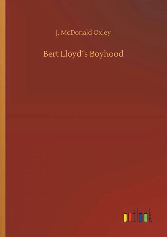 Cover for Oxley · Bert Lloyd s Boyhood (Buch) (2018)