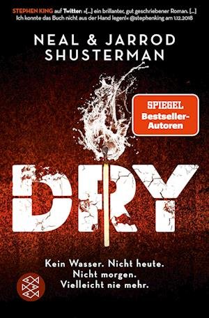 Dry - Neal Shusterman - Books - FISCHER Kinder- und Jugendtaschenbuch - 9783733505011 - April 26, 2023