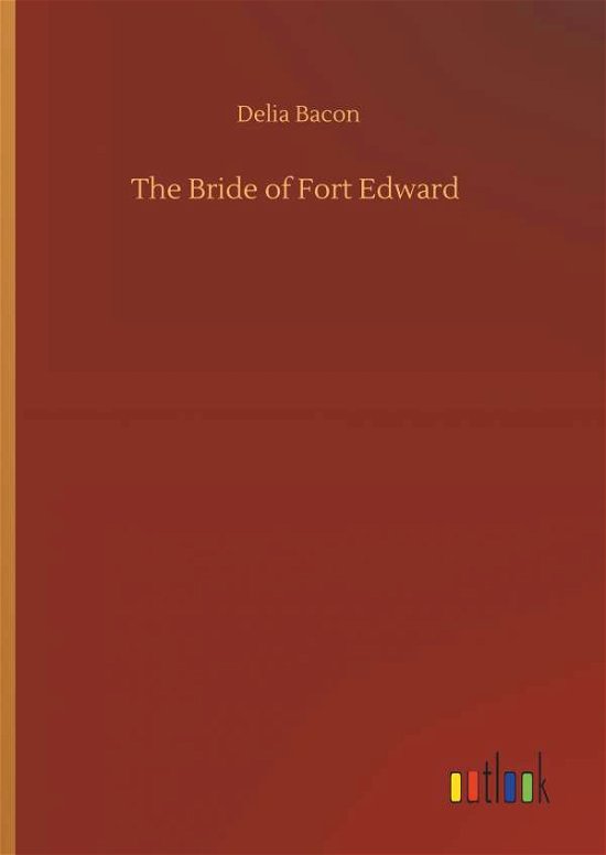 Cover for Bacon · The Bride of Fort Edward (Buch) (2019)