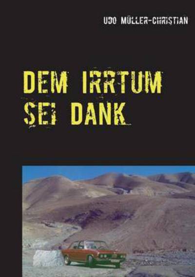 Cover for Müller-Christian · Dem Irrtum sei Dank (Book) (2019)