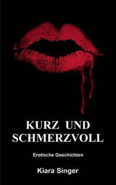 Cover for Singer · Kurz und schmerzvoll (Book) (2016)