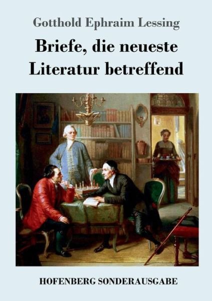 Cover for Gotthold Ephraim Lessing · Briefe, die neueste Literatur betreffend (Pocketbok) (2018)