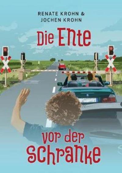 Cover for Krohn · Die Ente vor der Schranke (Buch) (2018)