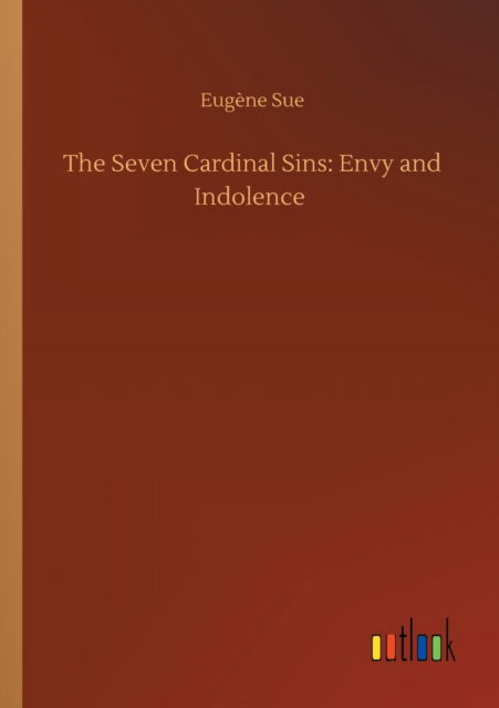 Cover for Eugene Sue · The Seven Cardinal Sins: Envy and Indolence (Paperback Bog) (2020)