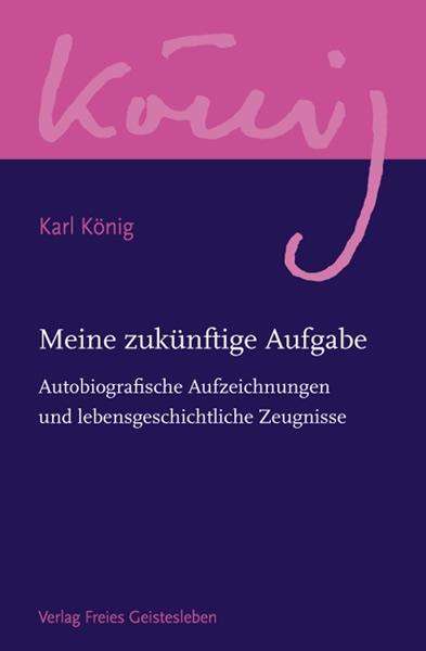 Cover for Karl König · Werkausg. Meine ZukÃ¼nft.aufg. (Bok)