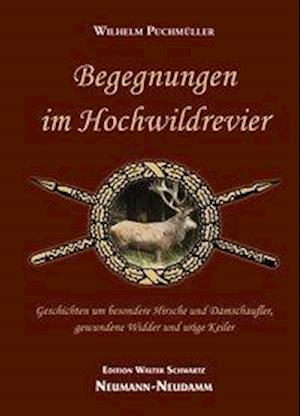 Cover for Wilhelm Puchmüller · Begegnungen im Hochwildrevier (Hardcover Book) (2012)