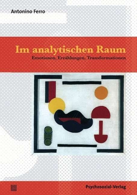 Cover for Antonino Ferro · Im analytischen Raum (Paperback Bog) (2012)