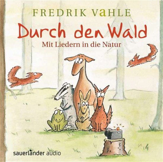 Durch den Wald-mit Liedern in Die Natur - Fredrik Vahle - Musikk -  - 9783839845011 - 26. juli 2013