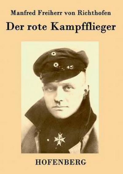 Cover for Manfred Freiherr Von Richthofen · Der Rote Kampfflieger (Paperback Book) (2015)