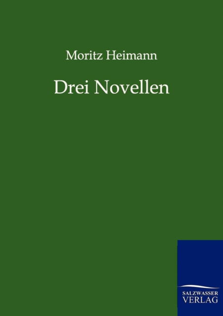 Cover for Moritz Heimann · Drei Novellen (Paperback Book) [German edition] (2011)