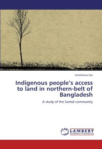 Cover for Smritikana Das · Indigenous People's Access to Land in Northern-belt of Bangladesh: a Study of the Santal Community (Paperback Bog) (2011)