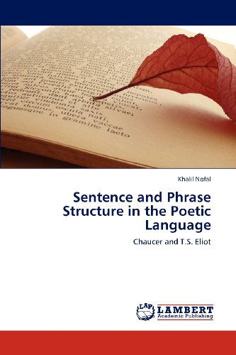 Cover for Khalil Nofal · Sentence and Phrase Structure in the Poetic Language: Chaucer and T.s. Eliot (Paperback Book) (2012)