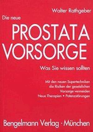 Walter Rathgeber · Die neue Prostatavorsorge (Pocketbok) (2009)