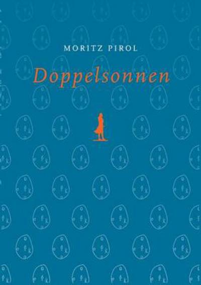 Cover for Moritz Pirol · Doppelsonnen: Prosanetze (Paperback Book) [German edition] (2006)