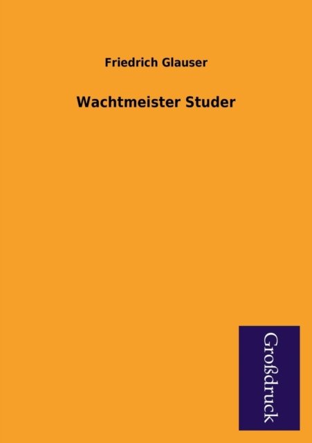 Cover for Friedrich Glauser · Wachtmeister Studer (Paperback Book) [German edition] (2013)