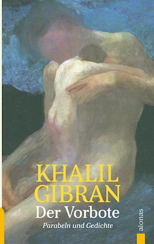 Cover for Khalil Gibran · Der Vorbote. Khalil Gibran. Gleichnisse, Parabeln und Gedichte (Paperback Book) (2018)