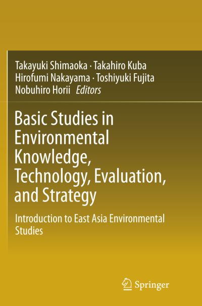 Cover for Basic Studies in Environmental Knowledge, Technology, Evaluation, and Strategy: Introduction to East Asia Environmental Studies (Paperback Book) [Softcover reprint of the original 1st ed. 2016 edition] (2018)