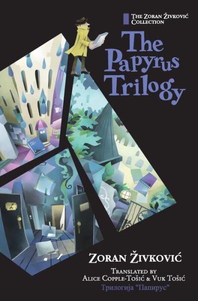 Cover for Zoran Zivkovic · The Papyrus Trilogy (Gebundenes Buch) (2016)