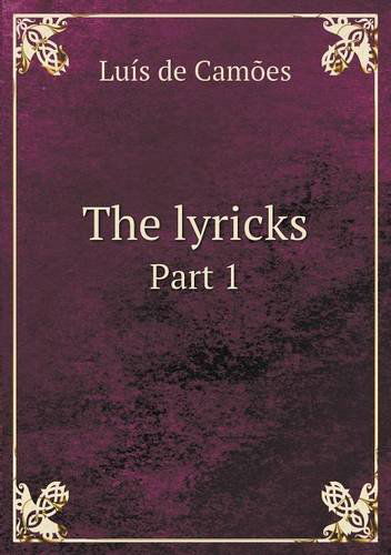 Cover for Luis De Camoes · The Lyricks Part 1 (Paperback Book) (2013)