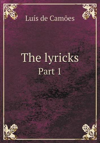 Cover for Luis De Camoes · The Lyricks Part 1 (Pocketbok) (2013)