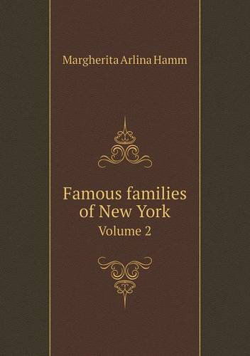 Cover for Margherita Arlina Hamm · Famous Families of New York Volume 2 (Paperback Book) (2013)