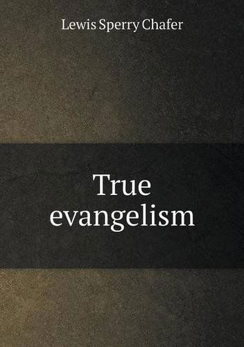 Cover for Lewis Sperry Chafer · True Evangelism (Paperback Book) (2013)