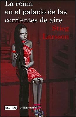 Cover for Stieg Larsson · La Reina en El Palacio De Las Corrientes De Aire: the Girl Who Kicked the Hornet's Nest (Spanish Edition) (Millenium) (Pocketbok) [Spanish edition] (2011)