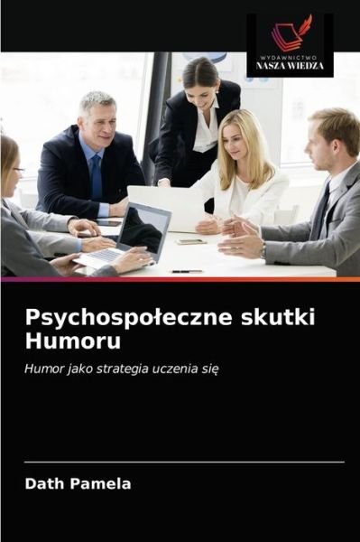Cover for Dath Pamela · Psychospoleczne skutki Humoru (Taschenbuch) (2021)