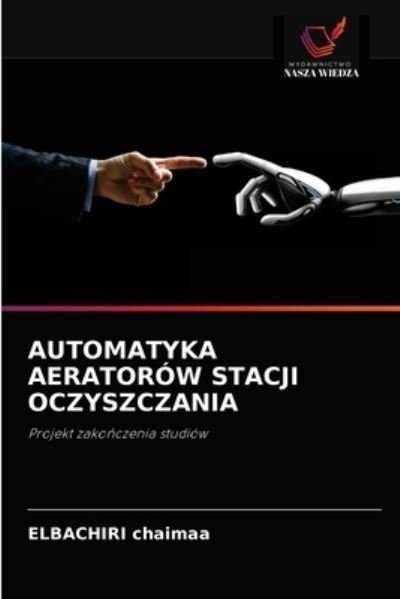 Cover for Elbachiri Chaimaa · Automatyka Aeratorow Stacji Oczyszczania (Taschenbuch) (2021)