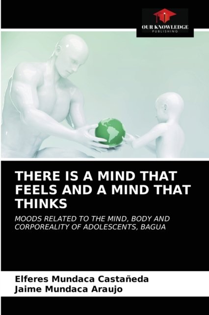 Cover for Elferes Mundaca Castañeda · There Is a Mind That Feels and a Mind That Thinks (Paperback Bog) (2021)