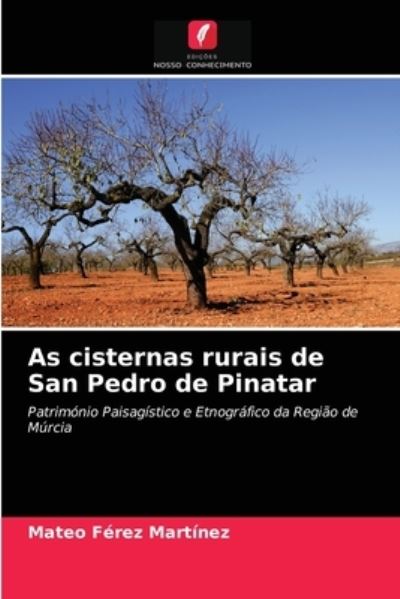 Cover for Mateo Ferez Martinez · As cisternas rurais de San Pedro de Pinatar (Paperback Book) (2021)