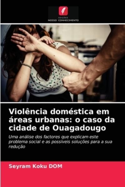 Cover for Seyram Koku Dom · Violencia domestica em areas urbanas (Paperback Book) (2021)