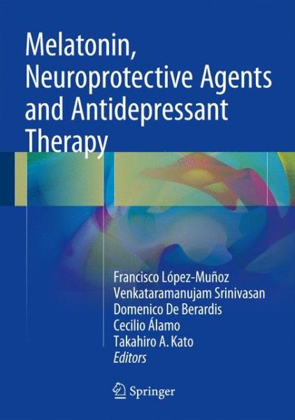 Cover for Melatonin, Neuroprotective Agents and Antidepressant Therapy (Innbunden bok) [1st ed. 2016 edition] (2016)