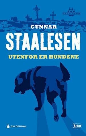 Cover for Staalesen Gunnar · Utenfor er hundene (Innbunden bok) (2018)