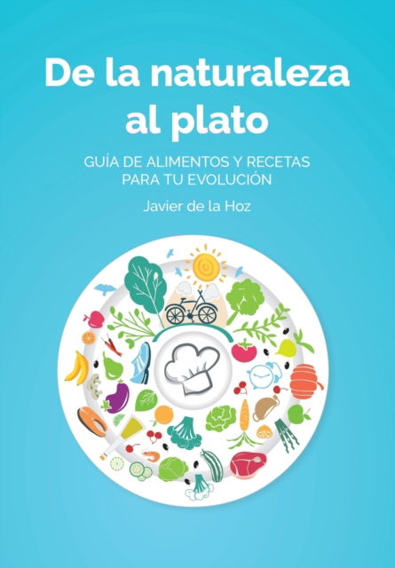 Cover for Javier de la Hoz · De la naturaleza al plato (Paperback Book) (2020)