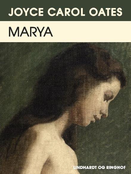 Cover for Joyce Carol Oates · Marya (Sewn Spine Book) [1st edition] (2017)