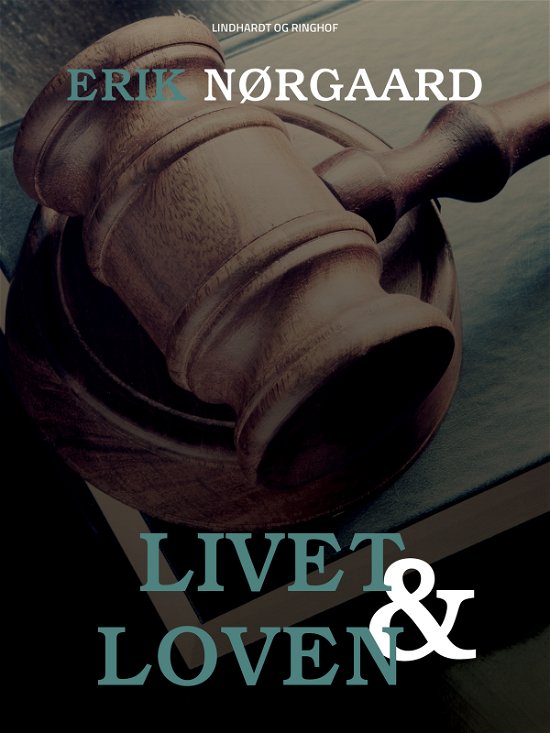 Cover for Erik Nørgaard · Livet og loven (Sewn Spine Book) [2º edição] (2017)