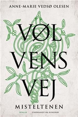 Cover for Anne-Marie Vedsø Olesen · Vølvens vej - Misteltenen (Inbunden Bok) [1:a utgåva] (2022)