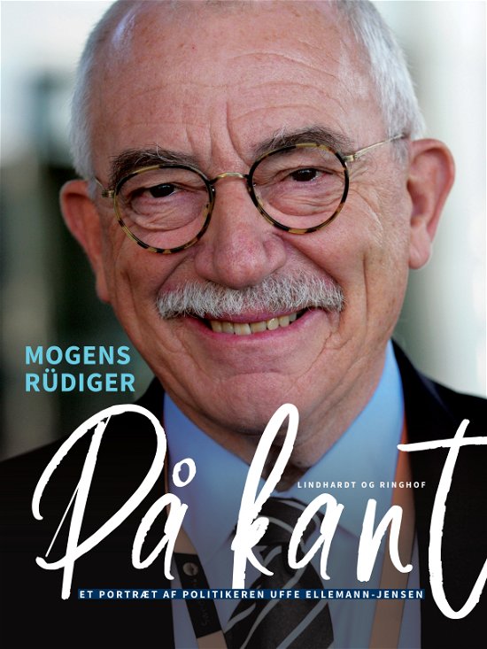 Cover for Mogens Rüdiger · På kant. Et portræt af politikeren Uffe Ellemann-Jensen (Sewn Spine Book) [1. wydanie] (2020)