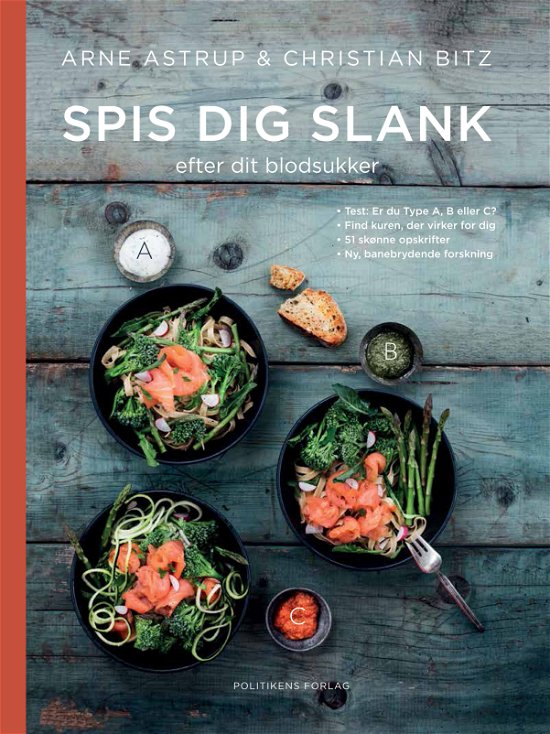 Spis dig slank efter dit blodsukker - Christian Bitz og Arne Astrup - Books - Politikens Forlag - 9788740034011 - September 26, 2017