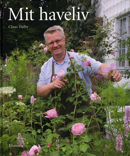 Cover for Claus Dalby · Mit haveliv (Bound Book) [1.º edición] (2010)