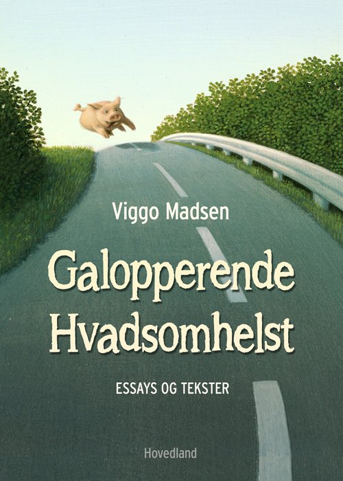 Cover for Viggo Madsen · Galopperende hvadsomhelst (Sewn Spine Book) [1st edition] (2017)