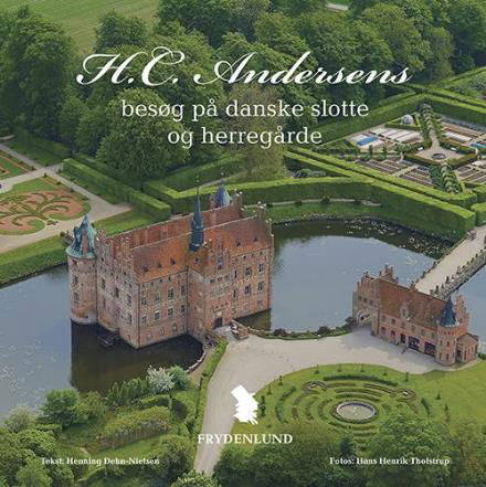 Cover for Henning Dehn-Nielsen · H.C. Andersens besøg på danske slotte og herregårde (Bound Book) [1e uitgave] (2017)
