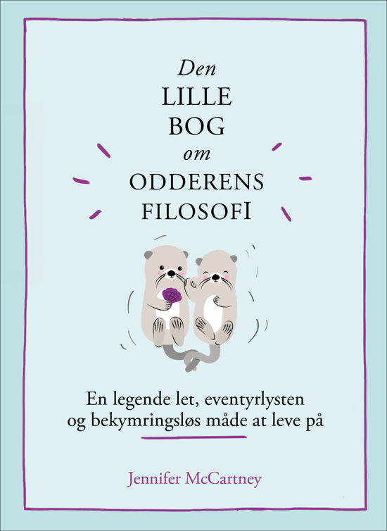 Cover for Jennifer McCartney · Den lille bog om filiosofi: Den lille bog om odderens filosofi (Inbunden Bok) [1:a utgåva] (2021)