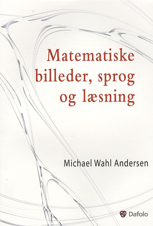 Cover for Michael Wahl Andersen · Matematiske billeder, sprog og læsning (Taschenbuch) [1. Ausgabe] (2008)