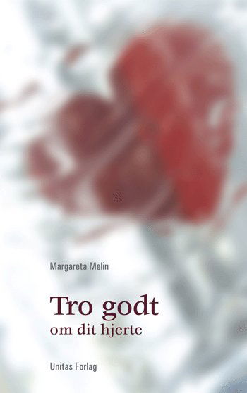 Cover for Margareta Melin · Tro godt om dit hjerte (Bound Book) [1st edition] [Indbundet] (2005)